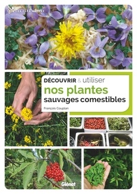 François Couplan - Découvrir & utiliser nos plantes sauvages comestibles.