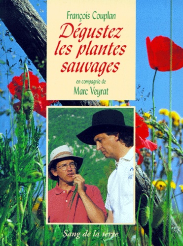 François Couplan - Degustez Les Plantes Sauvages En Compagnie De Marc Veyrat.