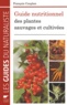 François Couplan - Guide nutritionnel des plantes sauvages et cultivées.