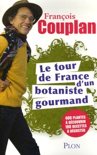 François Couplan - Le tour de France d'un botaniste gourmand.