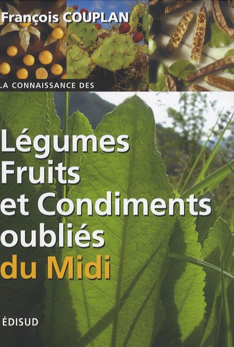 François Couplan - Légumes, fruits et condiments oubliés du Midi.