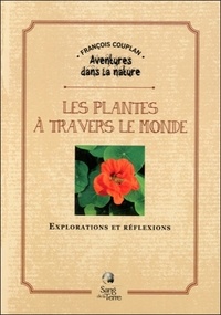 François Couplan - Les plantes à travers le monde - Explorations et réflexions.