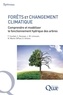 François Courbet et Claude Doussan - Forêts et changement climatique - Comprendre et modéliser le fonctionnement hydrique des arbres.