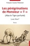 François Coutos-Thévenot - Les pérégrinations de Monsieur T (alias le Tigre parfumé) - Livre Hein ?.