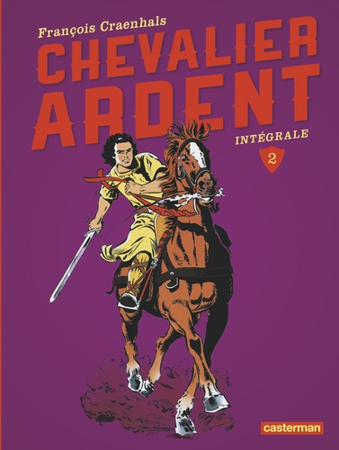 Chevalier Ardent Intégrale Tome 2 Tomes 5 à 8