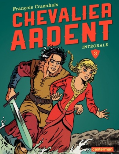 Chevalier Ardent Intégrale Tome 3 Tomes 9 à 12