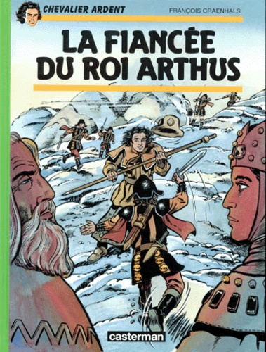 François Craenhals - Chevalier Ardent Tome 19 : La fiancée du roi Arthus.