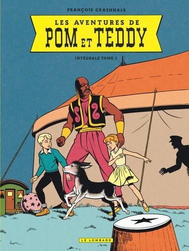 Les Aventures de Pom et Teddy Intégrale Tome 1 Pom et Teddy ; Les nouvelles aventures de Pom et Teddy ; Pom et Teddy mènent l'enquête : Le Talisman noir