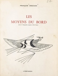 François Cruciani et Olive Tamari - Les moyens du bord - Orné de 7 lithographies originales.