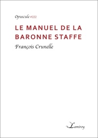 Francois Crunelle - Le manuel de la Baronne Staffe.