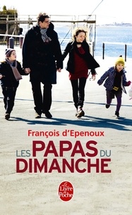 François d' Epenoux - Les Papas du dimanche.