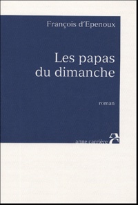 François d' Epenoux - Les papas du dimanche.