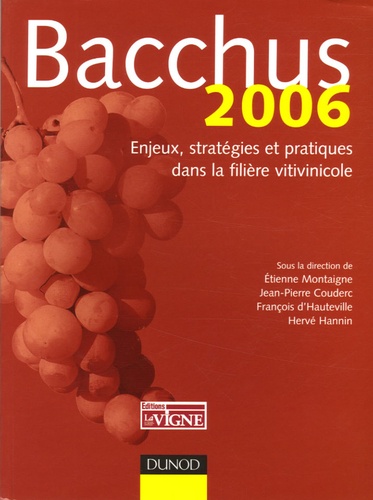 François d' Hauteville et Jean-Pierre Couderc - Bacchus - Enjeux, stratégies et pratiques dans la filière viticole.