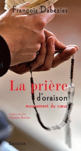 François Dabezies - La prière d'oraison, mouvement du coeur.