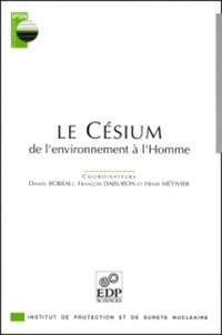 François Daburon et  Collectif - Le césium. - De l'environnement à l'homme.