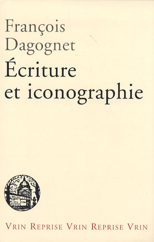 François Dagognet - Ecriture et iconographie.