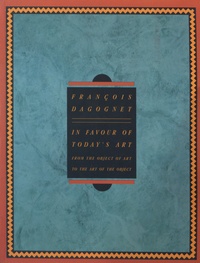 François Dagognet - In favour of today's art - From the object of art to the art of the object.