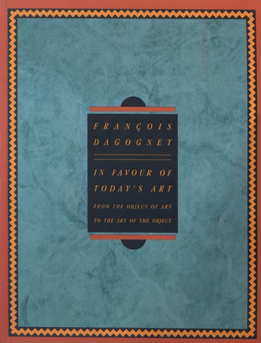 François Dagognet - In favour of today's art - From the object of art to the art of the object.