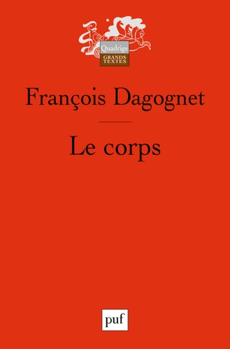 François Dagognet - Le corps.