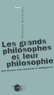 Les grands philosophes et leur philosophie.