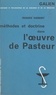 François Dagognet et Georges Canguilhem - Méthodes et doctrine dans l'œuvre de Pasteur.