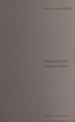 Michel Paysant, logique et poétique