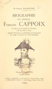 François Dalencour - Biographie du général François Cappoix - Le héros de la bataille de Vertières (18 novembre 1803), laquelle détermina la capitulation et l'évacuation des troupes françaises de Saint-Domingue.