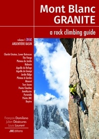 Mont Blanc Granite, a rock climbing guide - Volume 1, Argentière Basin.pdf