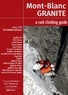 François Damilano et Julien Désécures - Mont Blanc Granite, a rock climbing guide - Volume 2, The Chamonix Aiguilles.