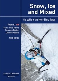 François Damilano - Snow, Ice and Mixed - Vol 2 - Third Edition - Géant-Vallée Blanche, Envers des Aiguilles, Chamonix Aiguilles.