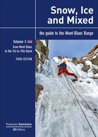 François Damilano - Snow, Ice and Mixed - Volume 3, From Mont Blanc to Tré-la-Tête Basin.