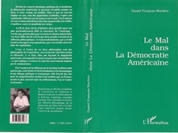 François Daniel - Le mal dans la démocratie américaine - Incidence de la réflexion philosophique sur la perception du mal dans la démocratie américaine.