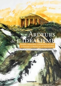 François Danze et Guillaume Dreidemie - Ardeurs de l'idéalisme.