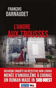 François Darnaudet - L'amore aux trousses.