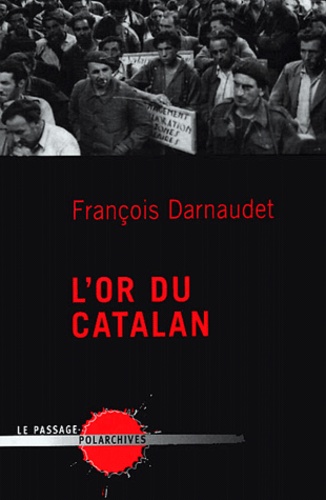 François Darnaudet - L'or du Catalan.