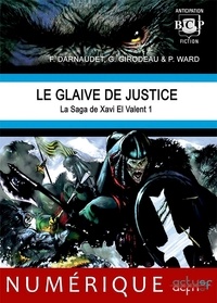 François Darnaudet et Gildas Girodeau - La Saga de Xavi El Valent Tome 1 : Le glaive de justice.