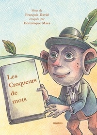 François David et Dominique Maes - Les croqueurs de mots.