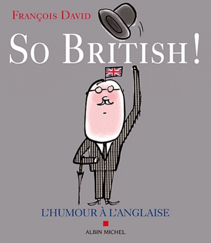 François David - So british ! - Ou L'humour à l'anglaise.