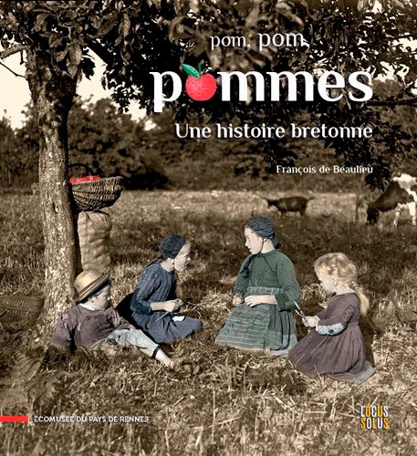 Pom, pom, pommes. Une histoire bretonne