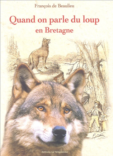 François de Beaulieu - Quand on parle du loup en Bretagne.
