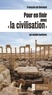 François de Bernard - Pour en finir avec "la civilisation" - Un mythe barbare.