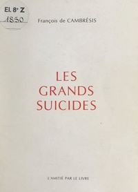 François de Cambrésis - Les grands suicides.