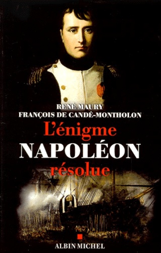 L'énigme Napoléon résolue.. L'extraordinaire découverte des documents Montholon - Occasion
