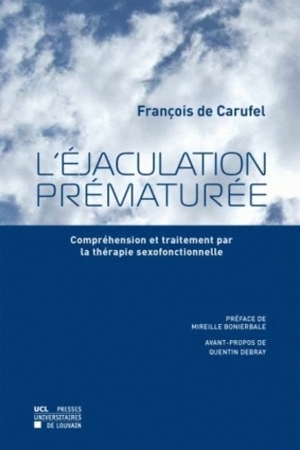 François de Carufel - L'éjaculation prématurée - Compréhension et traitement par la thérapie sexofonctionnelle.
