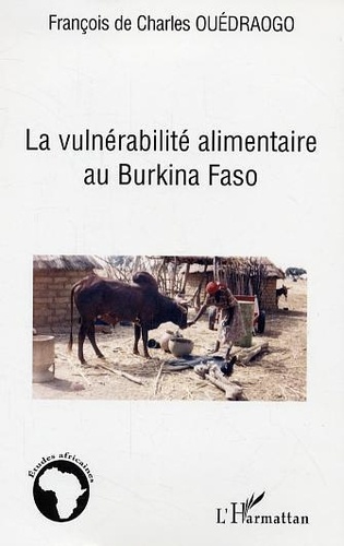 François de Charles Ouedraogo - La vulnérabilité alimentaire au Burkina-Fasso.