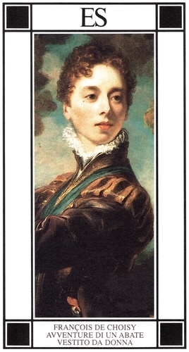 François de Choisy - Avventure di un abate vestito da donna.