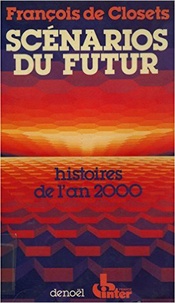François de Closets - Scénarios du futur - Tome 1, Histoires de l'an 2000.