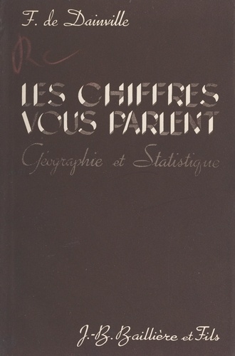 Les chiffres vous parlent : géographie et statistique. Avec 23 figures intercalées dans le texte