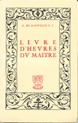 François de Dainville - Livre d'heures du maître.
