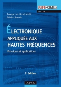 François de Dieuleveult et Olivier Romain - Électronique appliquée aux hautes fréquences - 2e éd. - Principes et applications.